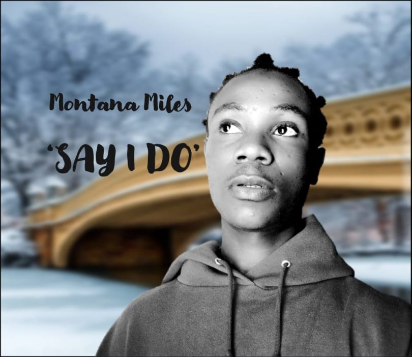 Montana Miles - Say I Do