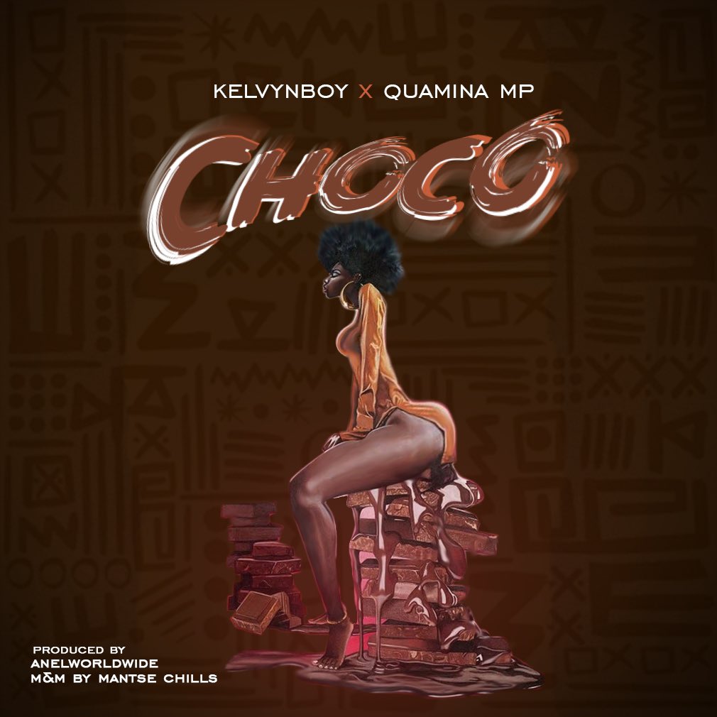 Kelvyn Boy x Quamina MP - Choco