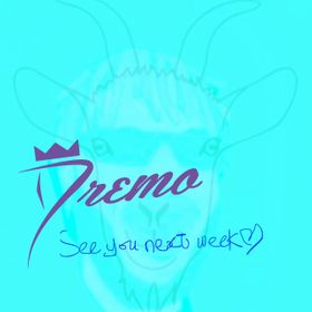 Dremo – See You Next Week