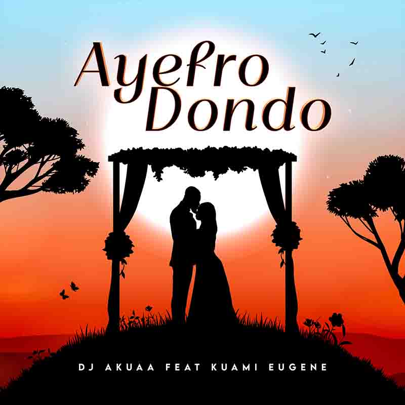 DJ Akua - Ayefro Dondoo ft. Kuami Eugene
