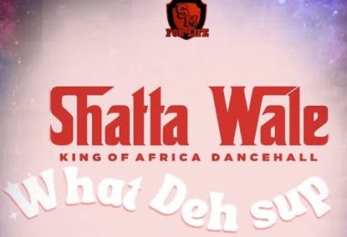 Shatta Wale - What Dey Sup