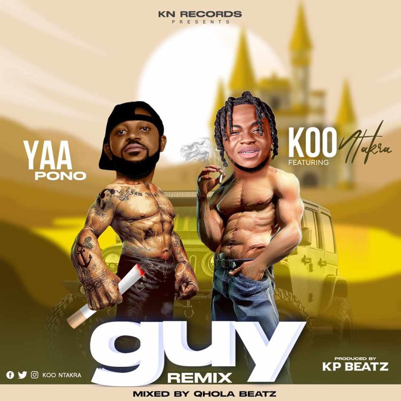 Koo Ntakra – Guy Remix Ft Yaa Pono