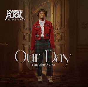 Kweku Flick - Our Day
