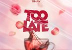 Wendy Shay - Too Late