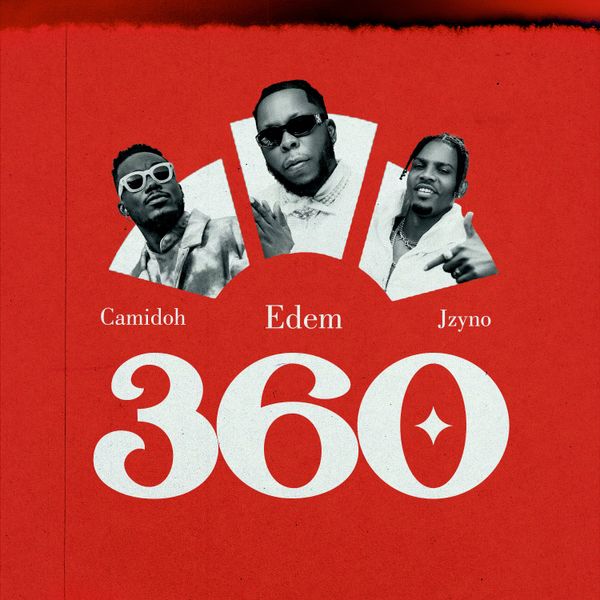 Edem - 360 Ft. Camidoh & JZyno
