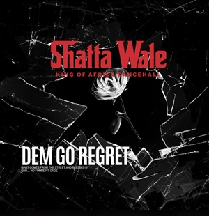 Shatta Wale - Dem Go Regret