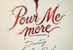 Daatey – Pour Me More Ft Mona 4real cover art