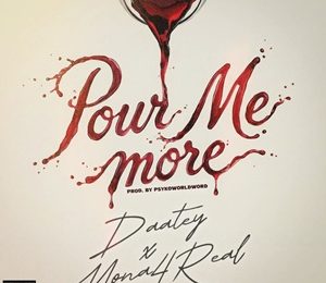Daatey – Pour Me More Ft Mona 4real cover art
