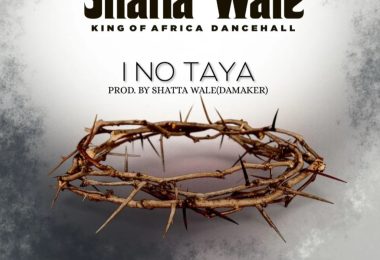 Shatta Wale – I No Taya cover art